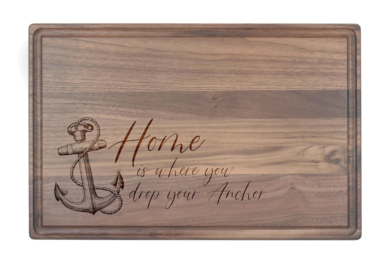 17" Home Is Where You Drop Your Anchor Walnut Wood Cutting Board